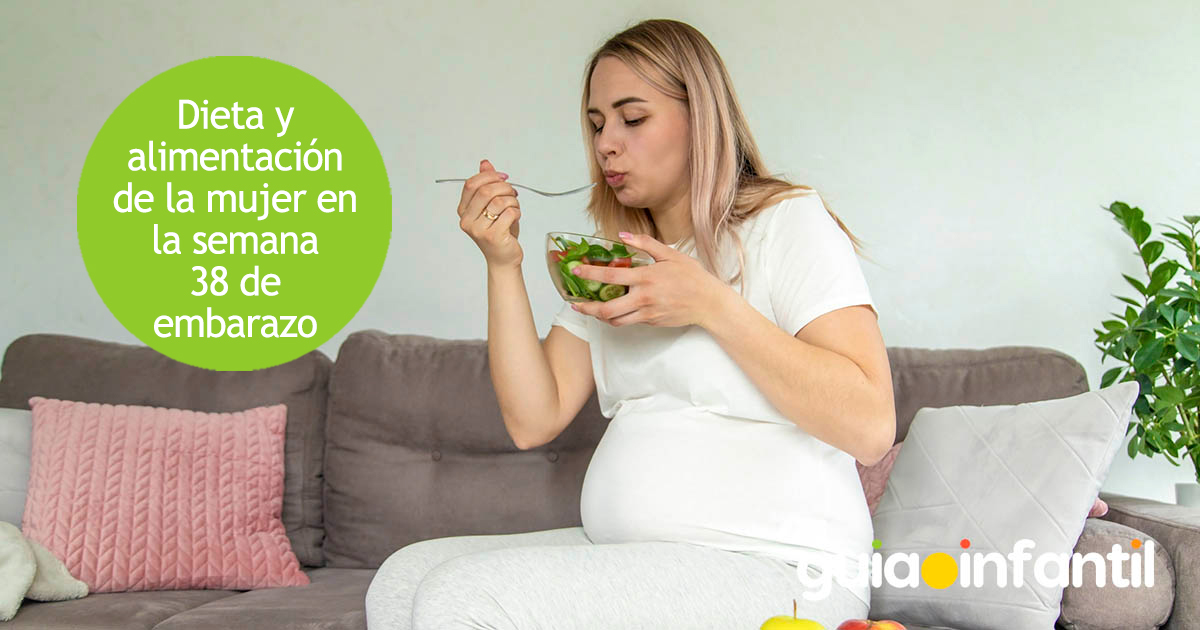 Alimentación en la semana 38 de embarazo lo que comer en la semana 38 de embarazo
