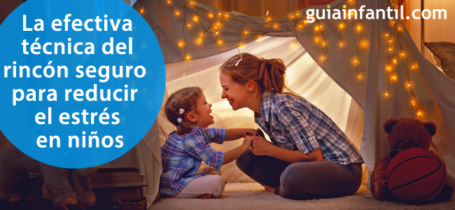 ¿Conoces la técnica del rincón seguro contra el estrés en niños?