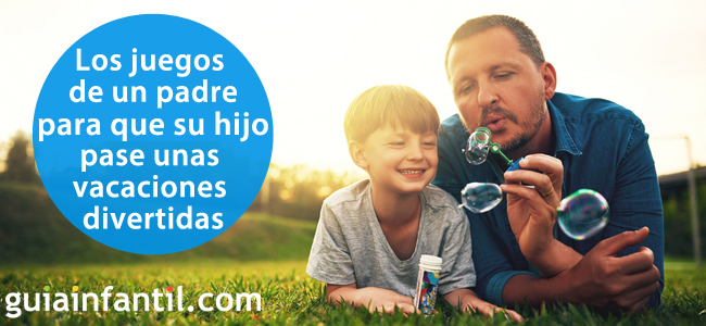 Ideas de juegos de este padre para las vacaciones de su hijo