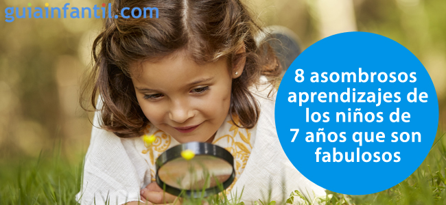 Los increíbles aprendizajes de los niños de 7 años