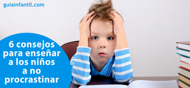 El mal hábito de algunos niños de procrastinar 
