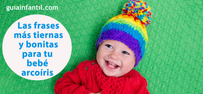10 tiernas y emotivas frases para dedicar a tu bebé arcoíris