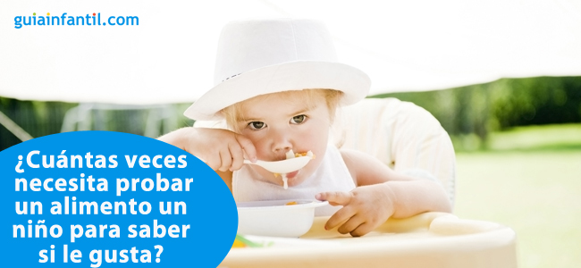 ¿Cuántas veces necesita probar un alimento un niño para saber si le gusta?