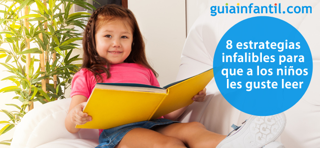 8 Estrategias Infalibles Para Que A Los Niños Les Guste Leer