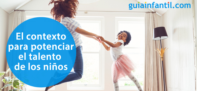 Consejos para crear un contexto y potenciar el talento de los niños