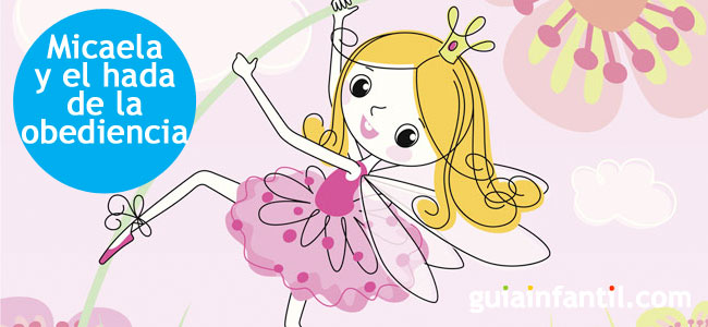 Micaela y el hada de la obediencia