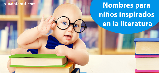Nombres para niños inspirados en la literatura