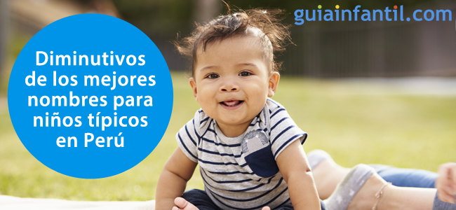 Nombres para niños y sus diminutivos en Perú