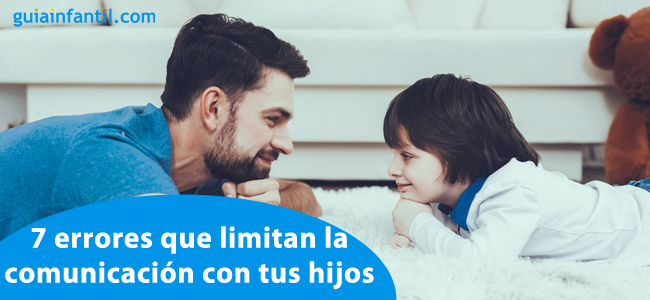7 errores que limitan la comunicación con tus hijos