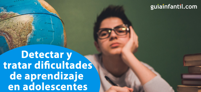 Cómo detectar y tratar las dificultades de aprendizaje en adolescentes
