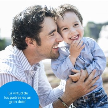 La virtud de los padres es un gran dote