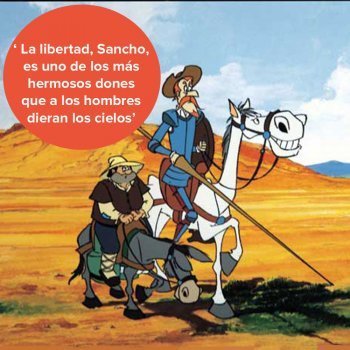 Sobre la libertad. Frases célebres de Don Quijote para niños