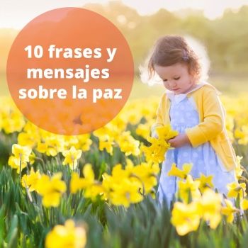 10 frases de paz. Mensajes de paz para los niños