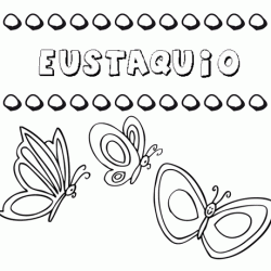 Eustaquio: dibujos de los nombres para colorear, pintar e imprimir