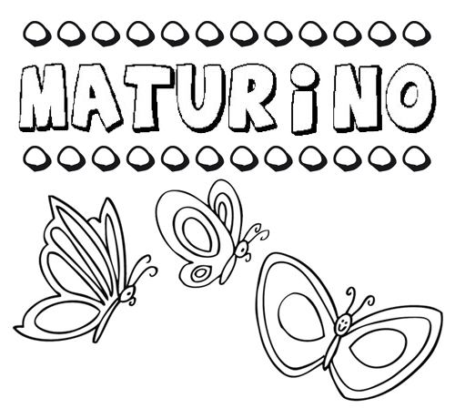 Maturino: dibujos de los nombres para colorear, pintar e imprimir