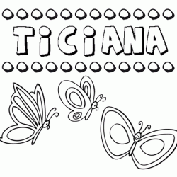 Ticiana: dibujos de los nombres para colorear, pintar e imprimir
