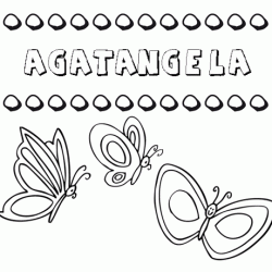 Agatángela: dibujos de los nombres para colorear, pintar e imprimir