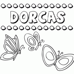 Dorcas: dibujos de los nombres para colorear, pintar e imprimir