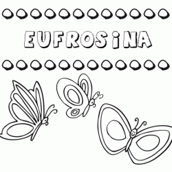 Eufrósina: dibujos de los nombres para colorear, pintar e imprimir