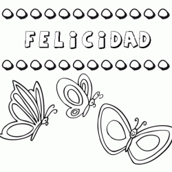 Felicidad: dibujos de los nombres para colorear, pintar e imprimir