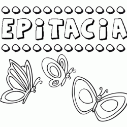Epitacia: dibujos de los nombres para colorear, pintar e imprimir
