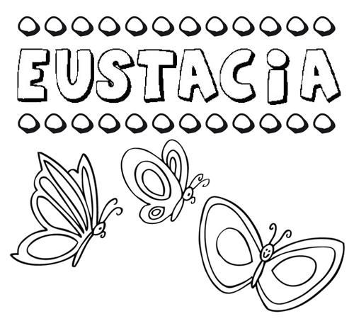 Eustacia: dibujos de los nombres para colorear, pintar e imprimir