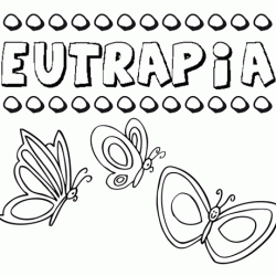 Eutrapia: dibujos de los nombres para colorear, pintar e imprimir