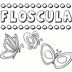 Flóscula: dibujos de los nombres para colorear, pintar e imprimir