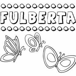 Fulberta: dibujos de los nombres para colorear, pintar e imprimir