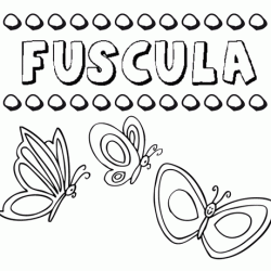 Fúscula: dibujos de los nombres para colorear, pintar e imprimir