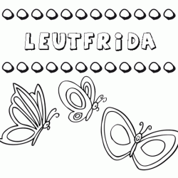 Leutfrida: dibujos de los nombres para colorear, pintar e imprimir