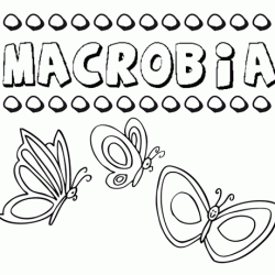 Macrobia: dibujos de los nombres para colorear, pintar e imprimir