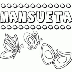 Mansueta: dibujos de los nombres para colorear, pintar e imprimir