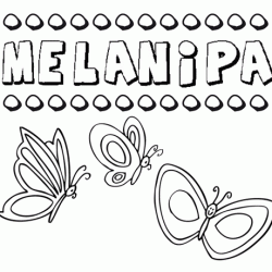 Melanipa: dibujos de los nombres para colorear, pintar e imprimir