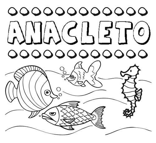 Dibujos de los nombres. Nombre Anacleto para pintar, colorear e imprimir