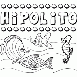 Dibujos de los nombres. Nombre Hipólito para pintar, colorear e imprimir