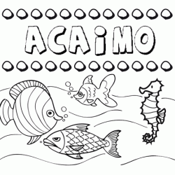 Dibujos de los nombres. Nombre Acaimo para pintar, colorear e imprimir