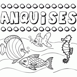 Dibujos de los nombres. Nombre Anquises para pintar, colorear e imprimir