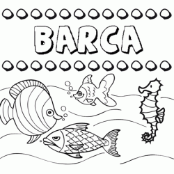 Dibujos de los nombres. Nombre Barca para pintar, colorear e imprimir