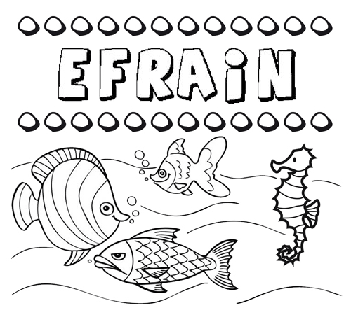 Dibujos de los nombres. Nombre Efraín para pintar, colorear e imprimir