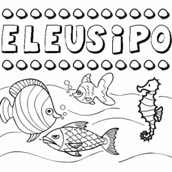 Dibujos de los nombres. Nombre Eleusipo para pintar, colorear e imprimir