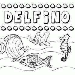 Dibujos de los nombres. Nombre Delfino para pintar, colorear e imprimir