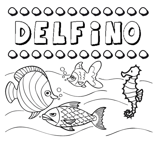 Dibujos de los nombres. Nombre Delfino para pintar, colorear e imprimir