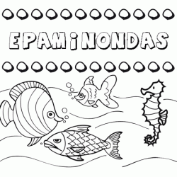 Dibujos de los nombres. Nombre Epaminondas para pintar, colorear e imprimir