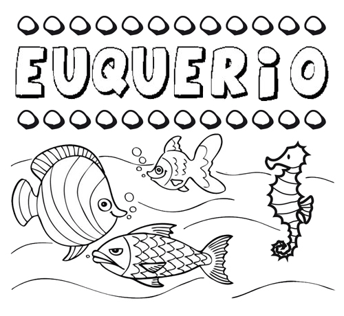 Dibujos de los nombres. Nombre Euquerio para pintar, colorear e imprimir