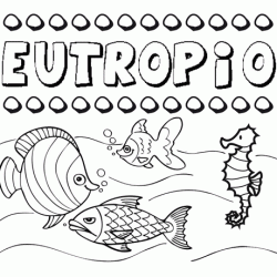Dibujos de los nombres. Nombre Eutropio para pintar, colorear e imprimir