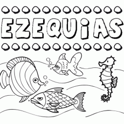 Dibujos de los nombres. Nombre Ezequias para pintar, colorear e imprimir