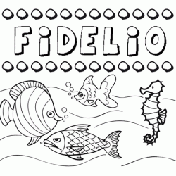 Dibujos de los nombres. Nombre Fidelio para pintar, colorear e imprimir