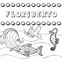 Dibujos de los nombres. Nombre Floriberto para pintar, colorear e imprimir