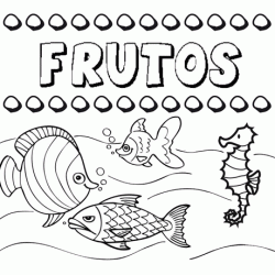 Dibujos de los nombres. Nombre Frutos para pintar, colorear e imprimir